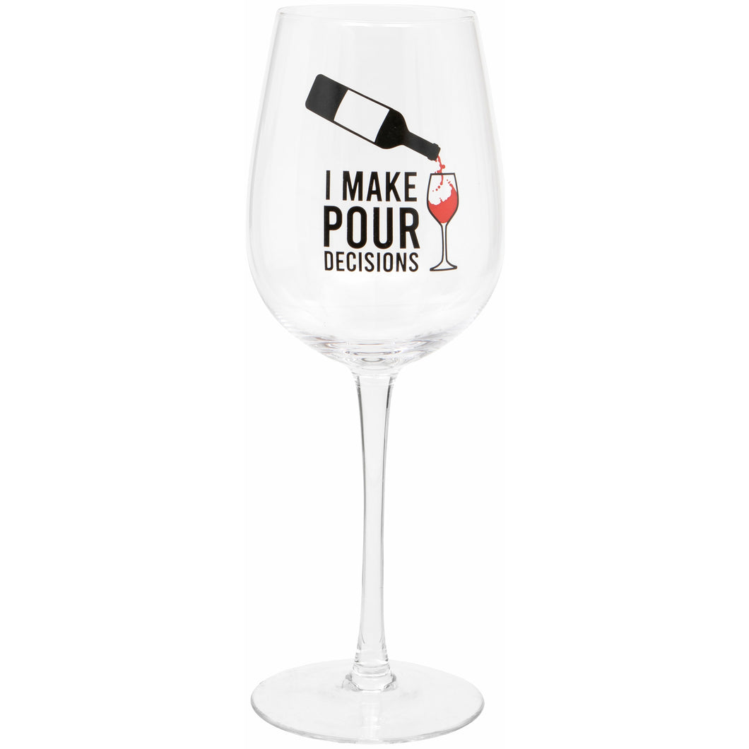 'I Make Pour Decisions' Wine Glass